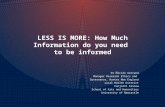 LESS IS MORE: How Much Information do you need to be informed Dr N icole Gerrand Manager Research Ethics and Governance, Hunter New England Local Health.