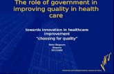 Ministerie van Volksgezondheid, Welzijn en Sport The role of government in improving quality in health care towards innovation in healthcare improvement.