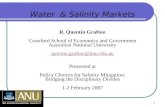 1 Water & Salinity Markets R. Quentin Grafton Crawford School of Economics and Government Australian National University quentin.grafton@anu.edu.au Presented.