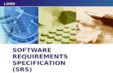 LOGO SOFTWARE REQUIREMENTS SPECIFICATION (SRS). Outline  Definition  Who would use the document  SRS Contents  Good SRS  The benefits and goals