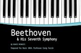 Beethoven & His Seventh Symphony By Brett McNeill Prepared for Music 1010, Professor Craig Ferrin.