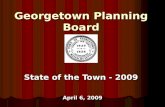 Georgetown Planning Board State of the Town - 2009 April 6, 2009.