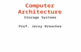 Computer Architecture Storage Systems Prof. Jerry Breecher.