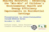Healthy Retrofits – Advancing the “Win-Win" of Children’s Environmental Health and Energy Efficiency Improvements in Residential Settings Presentation.