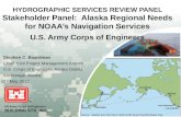 US Army Corps of Engineers BUILDING STRONG ® HYDROGRAPHIC SERVICES REVIEW PANEL Stakeholder Panel: Alaska Regional Needs for NOAA’s Navigation Services.