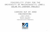 FEASIBILITY STUDY FOR THE UNIVERSITY OF MASSACHUSETTS LOWELL SOLAR PV CARPORT PROJECT CARRIED OUT BY ARKD ENGINEERING Samir Ahmad Andres Reinero Pooja.