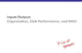 1 Input/Output: Organization, Disk Performance, and RAID.