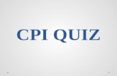 CPI QUIZ. CPI stands for……? A.Computer Peripherals and Interfaces B.Computer Peripherals and interaction C.Computer Program and Interfaces D.Computer.