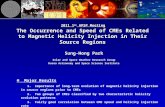 The Occurrence and Speed of CMEs Related to Magnetic Helicity Injection in Their Source Regions Sung-Hong Park Solar and Space Weather Research Group Korea.