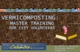 VERMICOMPOSTING: MASTER TRAINING FOR CITY VOLUNTEERS by Sally L. Benjamin Volunteer Master Composter Tumbleweed Books, LLC.