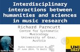 Interdisciplinary interactions between humanities and sciences in music research Richard Parncutt Centre for Systematic Musicology University of Graz,