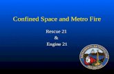 Confined Space and Metro Fire Rescue 21 & Engine 21.