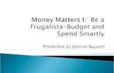 Presented by Jeanne Nguyen.  Setting Priorities  Making a Budget ◦ How to Start a Budget ◦ How to monitor  Qualified Funds (401(k), Roth, IRA, and.