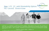 New LTC II with Shareability Option: Hi-Level Overview LifeSecure is a trademark of LifeSecure Insurance Company, 10559 Citation Drive, Suite 300, Brighton,