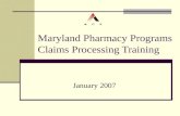 Maryland Pharmacy Programs Claims Processing Training January 2007.