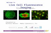 Www.magworldwide.com Live Cell Fluorescence Imaging Presented by: Nicholas Beavers – Media Cybernetics, Inc. Welcome to Sponsored by Starting Soon…