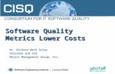 Software Quality Metrics Lower Costs Dr. Richard Mark Soley Chairman and CEO Object Management Group, Inc. 1.