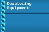 Dewatering Equipment. Enabling Objectives: b Identify the capabilities and uses of installed drainage b Identify the capabilities and uses of portable.