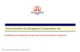 China Aviation Oil (Singapore) Corporation Ltd 1 Fuelling The Rapidly Growing China Aviation Industry.