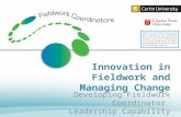 Innovation in Fieldwork and Managing Change Developing Fieldwork Coordinator Leadership Capability.