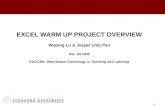 - 0 - EXCEL WARM UP PROJECT OVERVIEW Wuping Lu & Jasper (Jia) Pan Dec. 08 2005 EDUC391 Web Based Technology in Teaching and Learning.