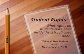 Student Rights: What rights do students have once inside the schoolhouse door? Tinker v. Des Moines and New Jersey v. T.L.O.