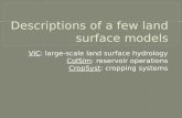 VIC: large-scale land surface hydrology ColSim: reservoir operations CropSyst: cropping systems.