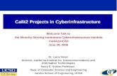 Calit2 Projects in Cyberinfrastructure Welcome Talk to the Minority-Serving Institutions Cyberinfrastructure Institute Calit2@UCSD June 28, 2006 Dr. Larry.