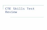 CTE Skills Test Review. LAB ATTIRE Closed toe shoes Lab coat Goggles Gloves Hair tied back No cosmetics No gum, food, or drink.