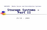 Storage Systems – Part II 25/10 - 2004 INF5070 – Media Server and Distribution Systems: