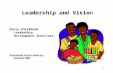 1 Leadership and Vision Early Childhood Leadership Development Institute © Statewide Parent Advocacy Network 2005.