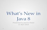 What’s New in Java 8 Presented by Jeanne Hiesel 21 April 2014.