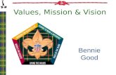 Values, Mission & Vision Bennie Good. Values, Mission, Vision.
