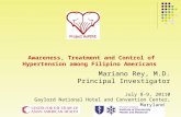 Awareness, Treatment and Control of Hypertension among Filipino Americans Mariano Rey, M.D. Principal Investigator July 8-9, 20110 Gaylord National Hotel.