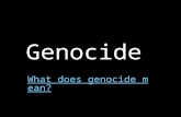 Genocide What does genocide mean?. .