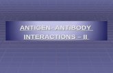ANTIGEN- ANTIBODY INTERACTIONS – II. COMPLEMENT FIXATION TEST  Complement, a heat labile factor in normal serum is absorbed during combination of Ag.