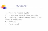 Outline: The Lymn-Taylor cycle PCA method (theory & applications) Individual involvement coefficient (theory & applications) Summary Future work.