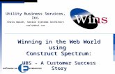Utility Business Services, Inc Utility Business Services, Inc. Chris Walsh, Senior Systems Architect cwalsh@nui.com Winning in the Web World using Construct.