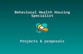 Behavioral Health Housing Specialist Projects & proposals.