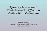 1 Eprivacy Issues and Their Potential Effect on Online Data Collection Anna Long Founder and Principal Analyst Web Analytica SM.