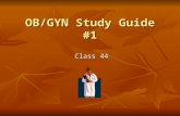 OB/GYN Study Guide #1 Class 44. 1) Type & parts of Pelvis –Difference b/w Male & Female pelvis. (Batiste Linden) 1) Type & parts of Pelvis –Difference.