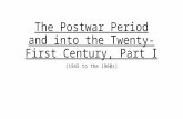 The Postwar Period and into the Twenty-First Century, Part I (1945 to the 1960s)