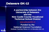 Delaware GK-12 A partnership between the University of Delaware and the New Castle County Vocational Technical School District  Funded.