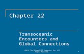 Chapter 22 Transoceanic Encounters and Global Connections 1©2011, The McGraw-Hill Companies, Inc. All Rights Reserved.