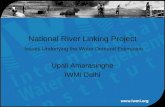 Upali Amarasinghe IWMI Delhi National River Linking Project Issues Underlying the Water Demand Estimation.