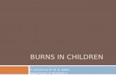 BURNS IN CHILDREN A Lecture by Dr. B. O. Edelu Department of Paediatrics.