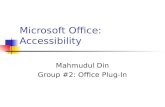 Microsoft Office: Accessibility Mahmudul Din Group #2: Office Plug-In.
