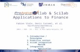 Fabien Viale 1 Matlab & Scilab Applications to Finance Fabien Viale, Denis Caromel, et al.  OASIS Team INRIA -- CNRS - I3S.