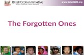 The Forgotten Ones. According to UNICEF There are currently 143 Million Orphans Worldwide.