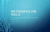 NETWORKS ON RAILS ANALYSIS OF RAILROAD CONNECTIONS IN THE WESTERN UNITED STATES PRESENTATION: SAM DELANEY CS 765 14 OCT 2014.